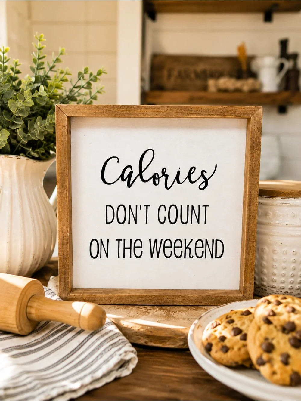 Funny Farmhouse Kitchen Sign Calories Don’t Count on the Weekend